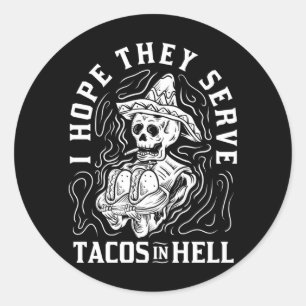 Adesivo Redondo Esperança Masculina Servir Tacos No Inferno Dia da