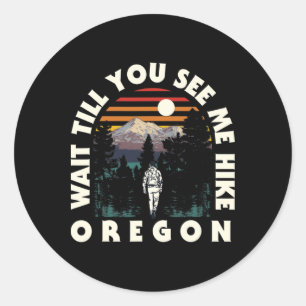 Adesivo Redondo Espere Até Me Ver Caminhar Oregon Caminhada Ou Cam