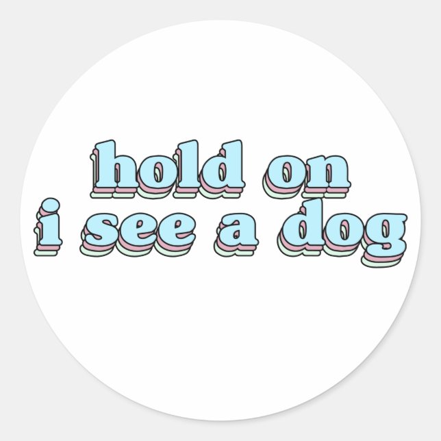 Adesivo Redondo espere, eu vejo um cão - Distração de cães (Frente)