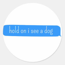 Adesivo Redondo espere, eu vejo um cão - Distração de cães