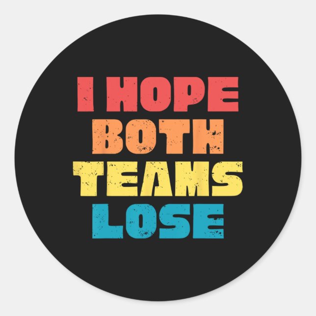Adesivo Redondo Espero Que Ambas As Equipes Perder Engraçadas Dize (Frente)