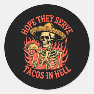 Adesivo Redondo Espero que sirvam tacos no inferno Esqueleto engra