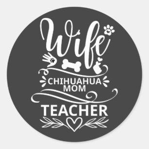 Adesivo Redondo Esposa Chihuahua Mãe Professora Cachorro Engraçado
