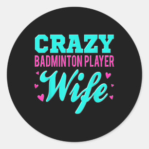 Adesivo Redondo Esposa Louca de Jogador de Badminton Peteca