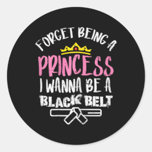 Adesivo Redondo Esqueça Princesa Eu Quero Ser Belt Negro Karate Ta