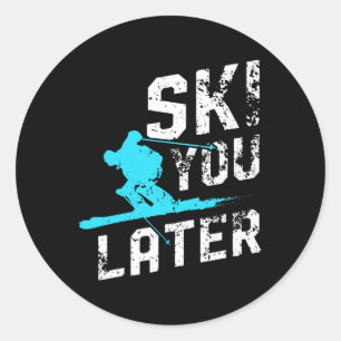 Adesivo Redondo Esquiar Mais Tarde Esquiar Snowboard Divertido Ski