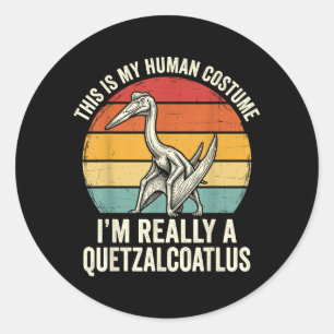 Adesivo Redondo Esse É Meu Disfarce de Humano Sou Um Quetzalcoatlu