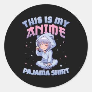 Adesivo Redondo Esta É A Minha Anime Pajama Mulheres Adolescentes