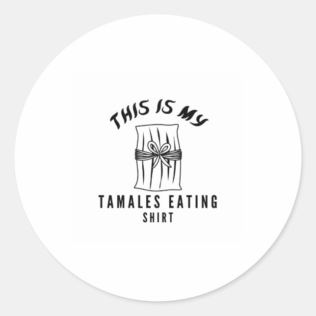 Adesivo Redondo Esta é a minha camisa de comer tamales (Frente)