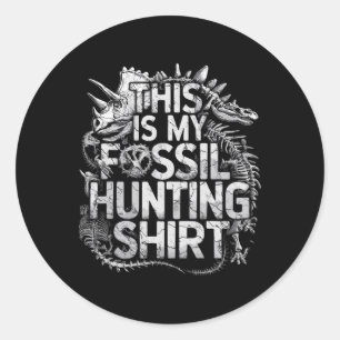 Adesivo Redondo Esta É Minha Caça Fóssil Camisa Engraçada Paleonto