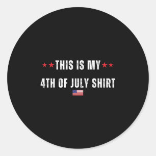 Adesivo Redondo Esta É Minha Camisa De 4 De Julho - Independência