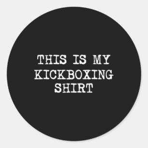 Adesivo Redondo Esta É Minha Camisa De Kickboxing Engraçado Kick B