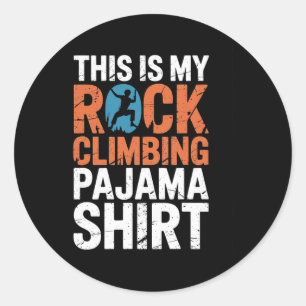 Adesivo Redondo Esta é Minha Camisa de Pijama de Escalada de Rocha