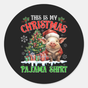 Adesivo Redondo Esta é Minha Camisa de Pijama de Natal Porco Fazen