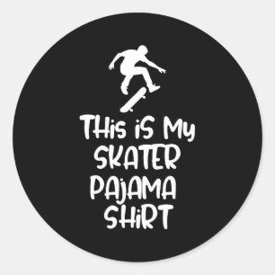 Adesivo Redondo Esta é Minha Camisa de Pijama de Skate Para Skater