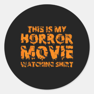 Adesivo Redondo Esta É Minha Camisa de Ver Filmes de Terror no Hal