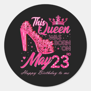 Adesivo Redondo Esta Rainha Foi Aniversariada Em 23 De Maio Aniver