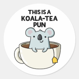 Adesivo Redondo Este É Um Chá Koala Pun Cute Koala Pun