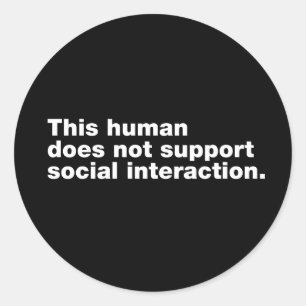 Adesivo Redondo Este humano não suporta a interação social