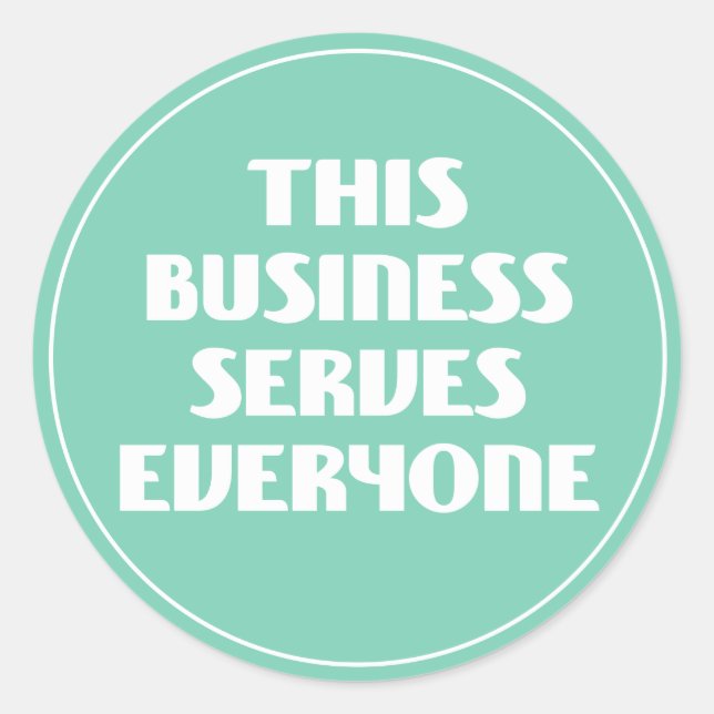 Adesivo Redondo Este Negócio Serve A Todos (Frente)