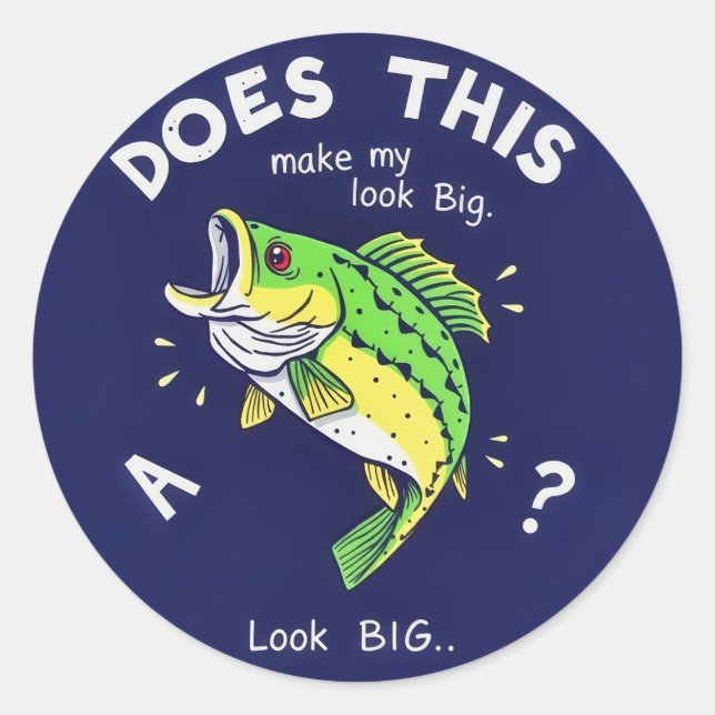 Adesivo Redondo Este Peixe Faz-Me Parecer Grande (Frente)