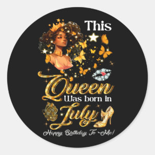Adesivo Redondo Este Queens Foi Nascer Em Julho Feliz Aniversário