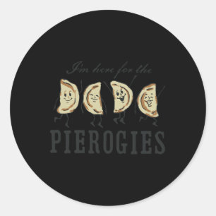 Adesivo Redondo Estou aqui para o desi engraçado das PIEROGIES