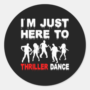 Adesivo Redondo Estou aqui para o Thriller Dance Zombie Engraçado