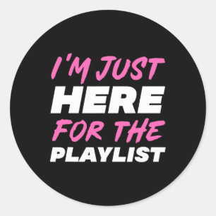 Adesivo Redondo Estou Aqui Só Para A Playlist Engraçado Treino Aca