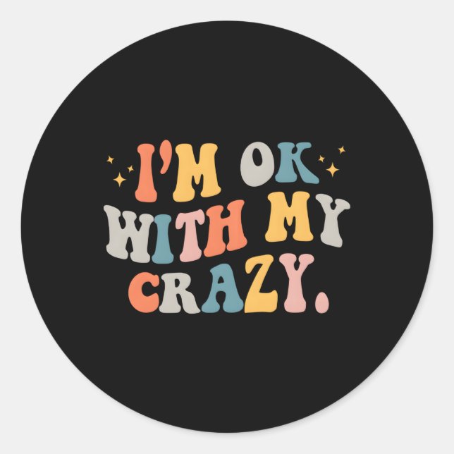 Adesivo Redondo Estou Bem Com A Minha Loucura (Frente)