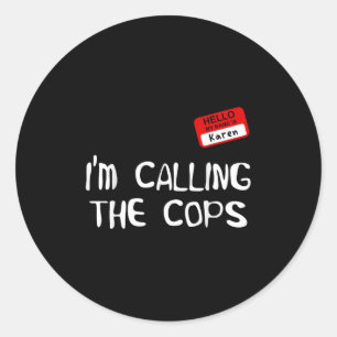 Adesivo Redondo Estou Chamando a Polícia Camisa engraçada de Hallo