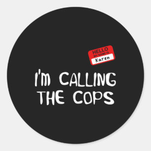Adesivo Redondo Estou chamando os policiais de fantasia de Karen H