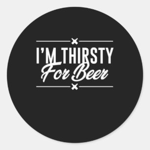 Adesivo Redondo Estou Com Sede Por Cerveja