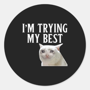 Adesivo Redondo Estou Tentando Meu Meme de Gato Chorando Divertido