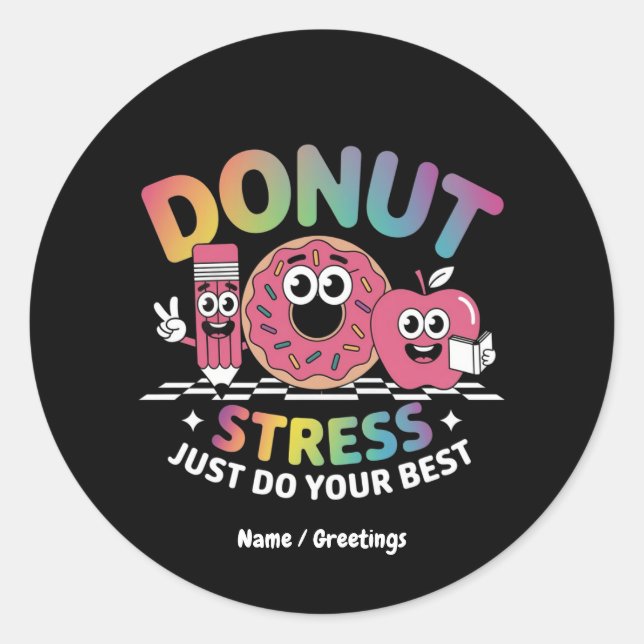 Adesivo Redondo Estresse rosquinha Apenas Faça Sua Melhor Camisa D (Frente)