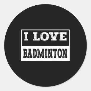 Adesivo Redondo Eu Adoro Design De Badminton Para Todos Os Pais De
