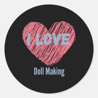 Adesivo Redondo Eu Adoro Fazer Doll O Hobby Da Imagem Ou Hobbyist
