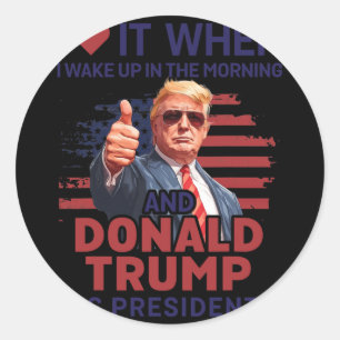 Adesivo Redondo Eu Adoro Quando Eu Acordar E Trump É O Presidente