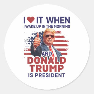 Adesivo Redondo Eu Adoro Quando Eu Acordar E Trump É O Presidente