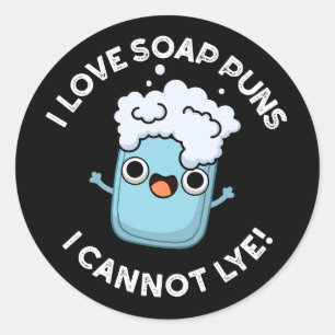 Adesivo Redondo Eu Adoro Soap Puns Eu Não Consigo Lye Funny Pun Da