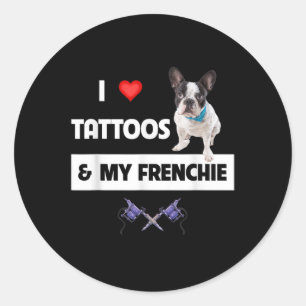 Adesivo Redondo Eu Adoro Tatuagens E Meu Bulldog Francês Francês