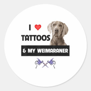 Adesivo Redondo Eu Adoro Tatuagens E Meu Cachorro Do Weimaraner Ma