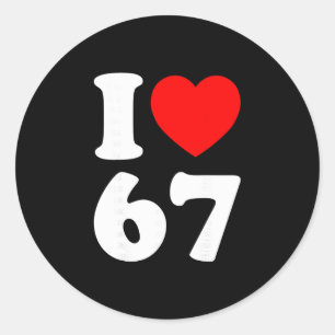 Adesivo Redondo Eu Amo 67 Engraçado Eu Amo 67 Aniversário Para Hom
