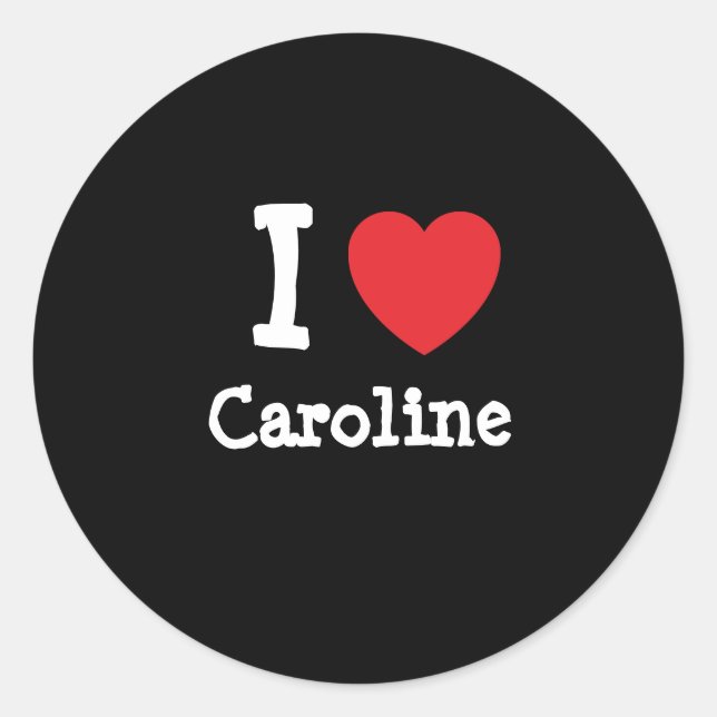Adesivo Redondo Eu amo Caroline Heart T-Shirt (Frente)