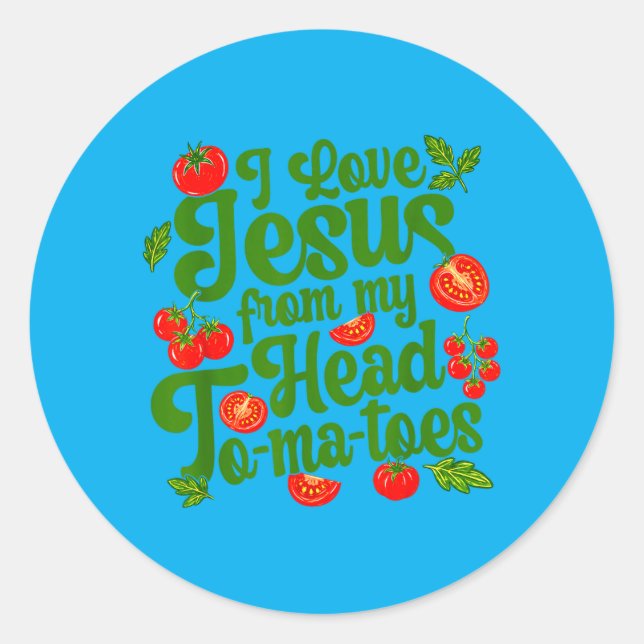 Adesivo Redondo Eu Amo Jesus Desde Meus Tomates Cabeça Divertido C (Frente)