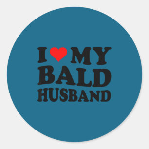 Adesivo Redondo Eu amo meu marido careca engraçado eu amo meu mari