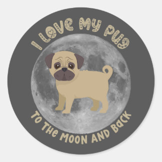 Adesivo Redondo Eu Amo Meu Pug Para A Lua E Para Trás