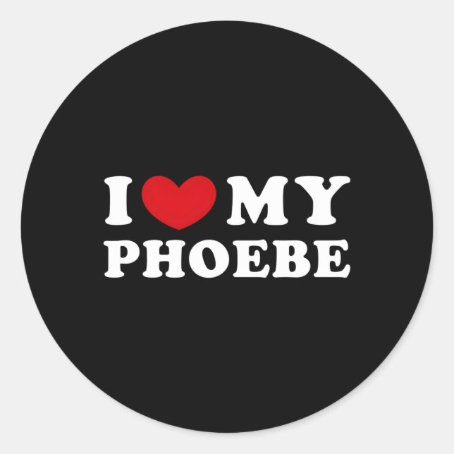 Adesivo Redondo Eu Amo Minha Phoebe I he My Phoebe (Frente)