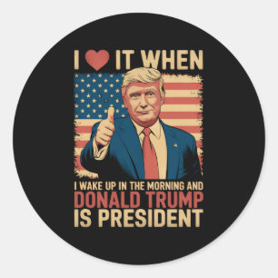Adesivo Redondo Eu Amo Quando Eu Acordo E Trump É O Presidente