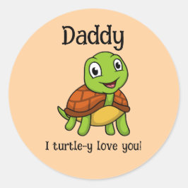 Adesivo Redondo Eu Amo Totalmente Você Papai! Tartaruga Bonita do